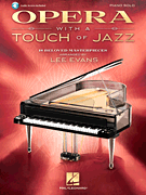 Opera with a Touch of Jazz 18 Beloved Masterpieces for Solo Piano