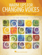Warm-Ups for Changing Voices Building Healthy Middle School Singers