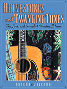 Rhinestones and Twanging Tones The Look and Sound of Country Music