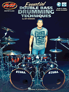Essential Double Bass Drumming Techniques Master Class Series<br><br>Includes Audio and Video Access!