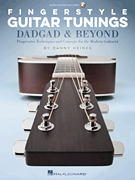 Fingerstyle Guitar Tunings: DADGAD & Beyond Progressive Techniques and Concepts for the Modern Guitarist