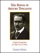 The Songs of Arturo Toscanini High Voice