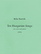 10 Hungarian Songs First Edition<br><br>Medium/ High Voice and Piano