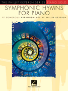 Symphonic Hymns for Piano arr. Phillip Keveren<br><br>The Phillip Keveren Series Piano Solo