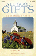 All Good Gifts A Ceremony of Song