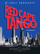 METROPOLIS SYMPHONY: V. Red Cape Tango for Orchestra<br><br>Full Score
