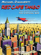 Red Cape Tango (from METROPOLIS SYMPHONY) for Symphonic Band<br><br>Full Score
