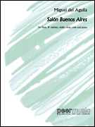 Salón Buenos Aires, Op. 84 Flute, Clarinet, Violin, Viola, Cello, and Piano<br><br>Score and Parts