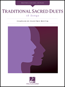 Traditional Sacred Duets 18 Songs<br><br>High Voice, Low Voice, and Piano