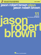 Jason Robert Brown Plays Jason Robert Brown With a CD of Recorded Piano Accompaniments Performed by Jason Robert Brown<br><br>Men's Edition, Book/ CD