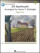 25 Spirituals Arranged by Harry T. Burleigh With companion recorded Piano Accompaniments<br><br>High Voice, Book/ Audio