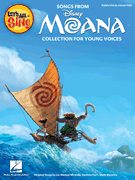 Let's All Sing Songs from MOANA Collection for Young Voices