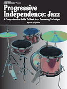 <i>Modern Drummer</i> Presents<br><br>Progressive Independence: Jazz A Comprehensive Guide to Basic Jazz Drumming Technique