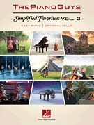 The Piano Guys – Simplified Favorites, Volume 2 Easy Piano with Optional Cello