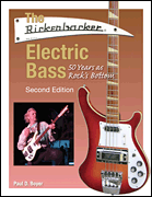 The Rickenbacker Electric Bass – Second Edition 50 Years as Rock's Bottom