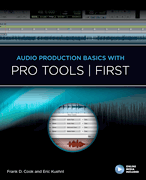 Audio Production Basics with Pro Tools ¦ First