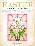 Easter Piano Solos 30 Triumphant Hymns and Classical Pieces