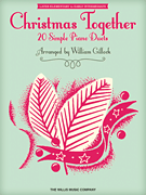 Christmas Together Later Elementary to Early Intermediate Level<br><br>1 Piano, 4 Hands