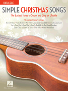 Simple Christmas Songs The Easiest Tunes to Strum & Sing on Ukulele