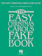 The Easy Christmas Carols Fake Book Melody, Lyrics & Simplified Chords in the Key of C