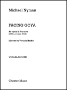 Facing Goya An Opera in Four Acts (2000, revised 2014)
