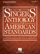 The Singer's Anthology of American Standards Baritone Edition