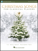 Christmas Songs for Classical Players – Flute and Piano 12 Holiday Favorites