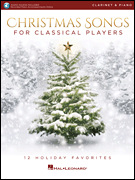 Christmas Songs for Classical Players – Clarinet and Piano 12 Holiday Favorites