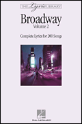 The Lyric Library: Broadway Volume II Complete Lyrics for 200 Songs