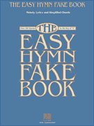 The Easy Hymn Fake Book Over 150 Songs in the Key of “C”