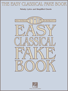 The Easy Classical Fake Book Melody, Lyrics & Simplified Chords in the Key of “C”