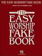 The Easy Worship Fake Book Over 100 Songs in the Key of “C”