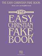 The Easy Christian Fake Book 100 Songs in the Key of “C”