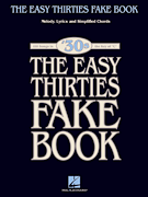 The Easy 1930s Fake Book 100 Songs in the Key of C