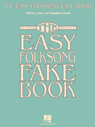 The Easy Folksong Fake Book Over 120 Songs in the Key of C
