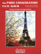 Paris Conservatory Flute Album: 16 Short Lyric Pieces for Flute and Piano for Flute and Piano
