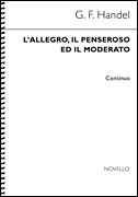 L'Allegro, il Penseroso ed il Moderato for Soloists, SATB, and Orchestra<br><br>Separate Continuo Part