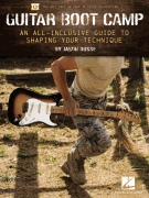 Guitar Boot Camp An All-Inclusive Guide to Shaping Your Technique