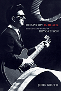 Rhapsody in Black The Life and Music of Roy Orbison