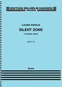 Silent Zone: A Chamber Opera Full Score