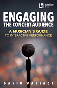 Engaging the Concert Audience A Musician's Guide to Interactive Performance