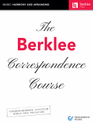 The Berklee Correspondence Course Music: Harmony and Arranging