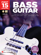 First 15 Lessons – Bass Guitar A Beginner's Guide, Featuring Step-By-Step Lessons with Audio, Video, and Popular Songs!