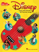 Disney – Strum & Sing Ukulele Lyrics and Chords to 60 Favorite Songs!