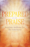 Prepared for Praise Anytime Anthems for the Sanctuary
