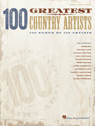 100 Greatest Country Artists 100 Songs by 100 Artists