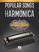 Popular Songs for Harmonica 25 Modern & Classic Hits Arranged for Diatonic Harmonica