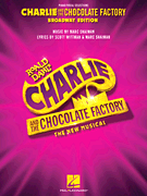Charlie and the Chocolate Factory: The New Musical Piano/ Vocal Selections