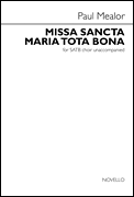 Missa Sancta Maria Tota Bona (Mass for St. Marylebone) for SATB Choir Unaccompanied