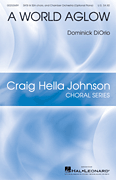 A World Aglow Craig Hella Johnson Choral Series